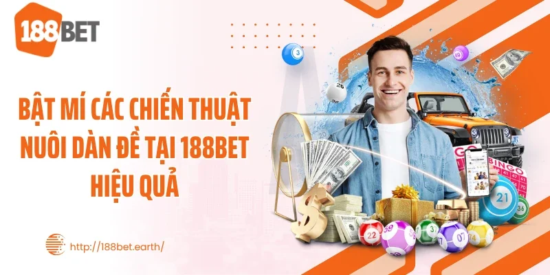 Bật mí các chiến thuật nuôi dàn đề tại 188BET hiệu quả