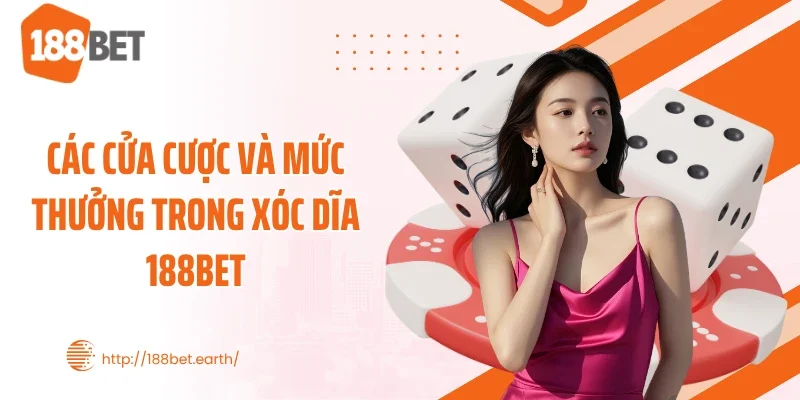 Các cửa cược và mức thưởng trong xóc dĩa 188BET
