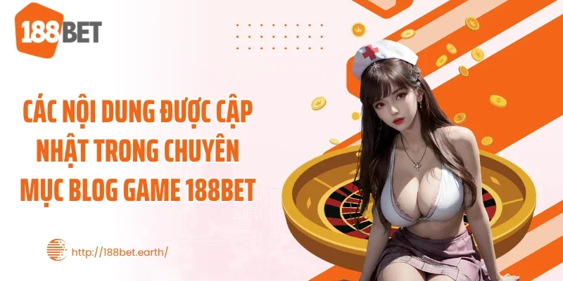 Các nội dung được cập nhật trong chuyên mục Blog game 188BET