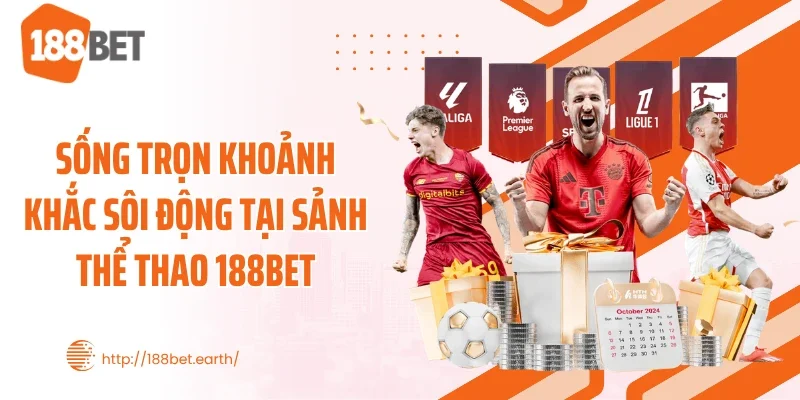 Sống trọn khoảnh khắc sôi động tại sảnh thể thao 188BET