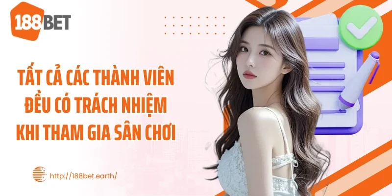 Tất cả các thành viên đều có trách nhiệm khi tham gia sân chơi