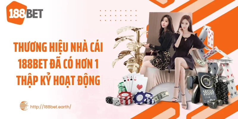 Thương hiệu nhà cái 188BET đã có hơn 1 thập kỷ hoạt động