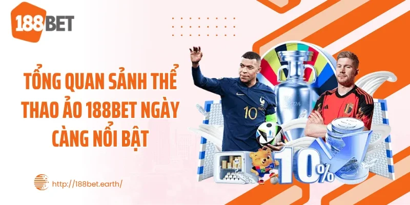 Tổng quan sảnh thể thao ảo 188BET ngày càng nổi bật
