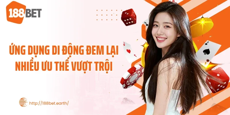 Ứng dụng di động đem lại nhiều ưu thế vượt trội